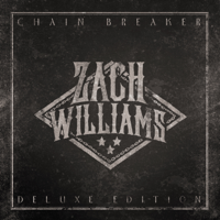 Zach Williams - Chain Breaker (Deluxe Edition) artwork