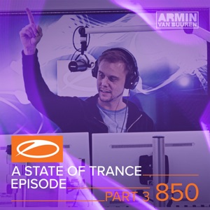 A State of Trance Episode 850, Pt. 3 (Service For Dreamers Special)