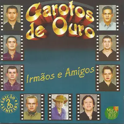 Irmãos e Amigos - Garotos de Ouro Irmãos e Amigos - Garotos de Ouro