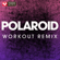 Polaroid (Extended Workout Remix) - Power Music Workout