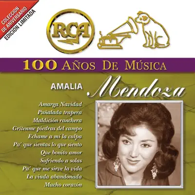 RCA 100 Años de Música: Amalia Mendoza - Amalia Mendoza RCA 100 Años de Música: Amalia Mendoza - Amalia Mendoza