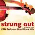 Strung Out, Vol. 4: VSQ Performs Hard Rock Hits album cover