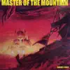 Master of the Mountain album lyrics, reviews, download
