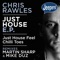 Just House Feel - Chris Rawles lyrics