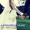 Wedding Music – 50 Piano Chillout & Jazz for the Wedding Day, First Dance Wedding Party and Honeymoon