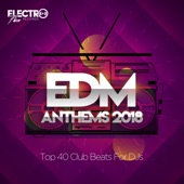 EDM Anthems 2018: Top 40 Club Beats for DJs artwork