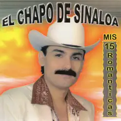 Mis 15 Románticas - El Chapo De Sinaloa