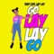 Go Lay Lay Go - That Girl Lay Lay lyrics