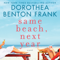 Dorothea Benton Frank - Same Beach, Next Year artwork