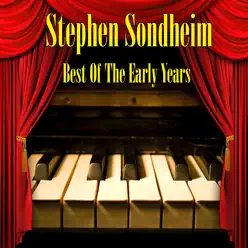 Best of the Early Years - Stephen Sondheim Best of the Early Years - Stephen Sondheim