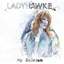 My Delirium - EP - Ladyhawke