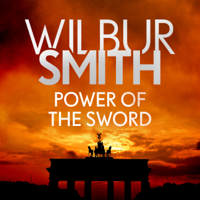 Wilbur Smith - Power of the Sword: Courtney 2, Book 2 artwork