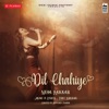 Dil Chahiye - Single