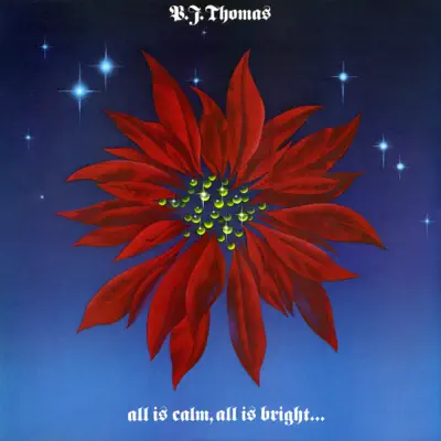 All Is Calm, All Is Bright - B. J. Thomas