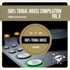 100% Tribal House Compilation, Vol. 6