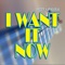 I Want It Now - Dizzy K Falola lyrics