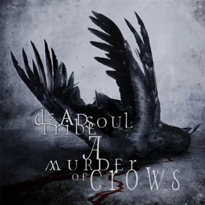 A Murder of Crows - Deadsoul Tribe