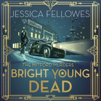 Jessica Fellowes - Bright Young Dead: The Mitford Murders, Book 2 (Unabridged) artwork