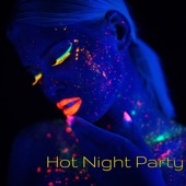 Hot Night Party – Electronic Dance Party Music artwork