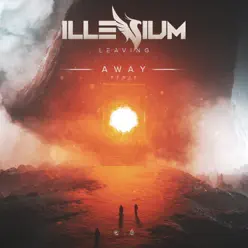 Leaving (AWAY Remix) - Single - Illenium