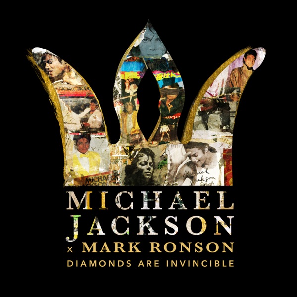 Michael Jackson x Mark Ronson: Diamonds are Invincible - Single - Michael Jackson & Mark Ronson