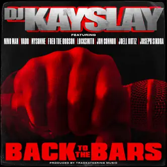 Back to the Bars (feat. Nino Man, Vado, Mysonne, Fred the Godson, Locksmith, Jon Connor, Joell Ortiz & Joseph Sikora) - Single by DJ Kay Slay album reviews, ratings, credits