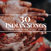 30 Indian Songs - Relaxing World Music Mix, African Music with Nature Sounds and Drums, Punjabi Song, Telugu Songs, Old Hindi Songs, Indian Music for Relaxation artwork