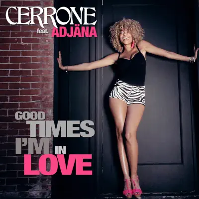 Good Times I'm in Love (feat. Adjäna) - Single - Cerrone Good Times I'm in Love (feat. Adjäna) - Single - Cerrone
