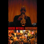 Roscoe Mitchell - Discussions 2