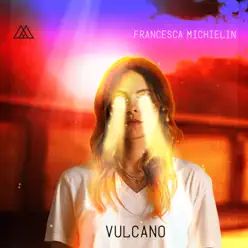 Vulcano (Radio Edit) - Single - Francesca Michielin