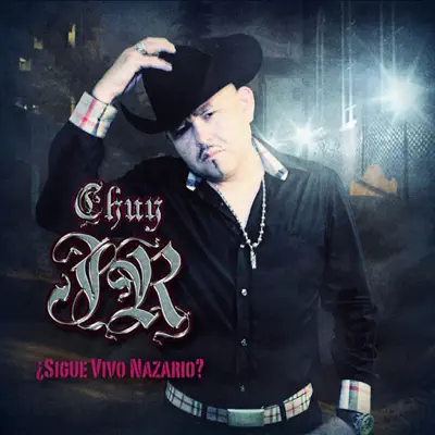 Sigue Vivo Nazario? - Chuy Jr