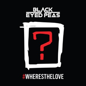 Black Eyed Peas #WHERESTHELOVE (feat. The World)