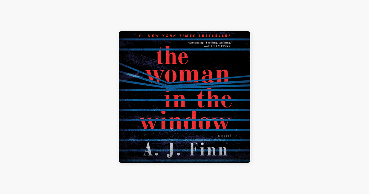 The Woman in the Window - A. J. Finn The Woman in the Window - A. J. Finn