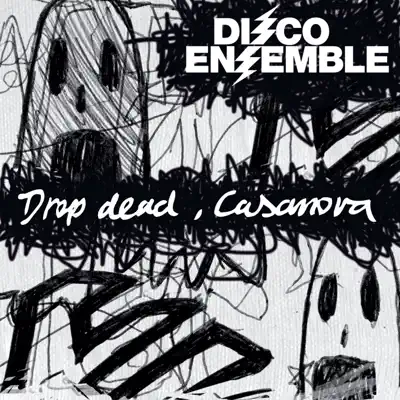 Drop Dead, Casanova - Single - Disco Ensemble