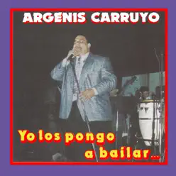 Yo los Pongo a Bailar - Argenis Carruyo