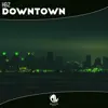 Downtown - Single album lyrics, reviews, download