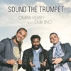 Sound the Trumpet (feat. Dub Inc.) - Single