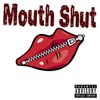 Mouth Shut - Single
