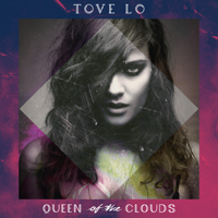 Tove Lo - Queen of the Clouds artwork