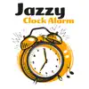 Jazzy Clock Alarm: Smooth Morning Jazz for Wake Up, Breakfast in Bed, Cafe & Tea Break album lyrics, reviews, download