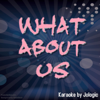 What About Us (Originally Performed by Pink) [Instrumental Karaoke] - Jologic