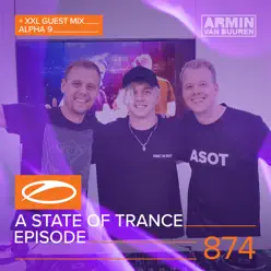 A State of Trance Episode 874 (+XXL Guest Mix: ALPHA 9) - Armin Van Buuren