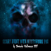 Scary Halloween Night Ambient - Scary Night with Mysterious Fog & Sounds: Halloween 2017, Spooky & Terrifying Atmosphere, Music with Creepy Sounds, Real Nightmare artwork