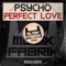 Perfect Love - Psycho lyrics