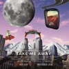 Take Me Away (feat. Murke) - Single