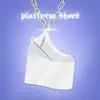 Platform Shoes - Single album lyrics, reviews, download