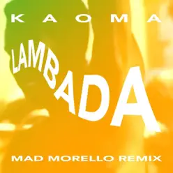 La Lambada (Mad Morello Remix) - Single - Kaoma La Lambada (Mad Morello Remix) - Single - Kaoma