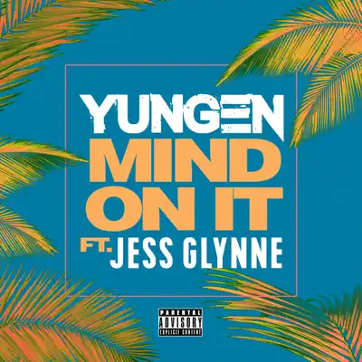 Mind On It (feat. Jess Glynne) - Single - Yungen