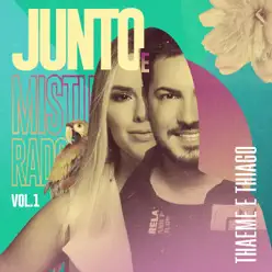 Junto e Misturado, Vol. 1 (Ao Vivo) - Thaeme e Thiago