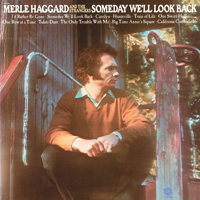 Merle Haggard & The Strangers - Someday We'll Look Back artwork